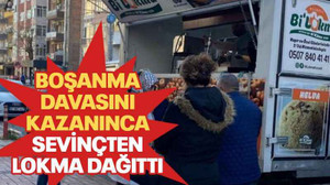 Boşanma davasını kazanınca sevinçten lokma dağıttı